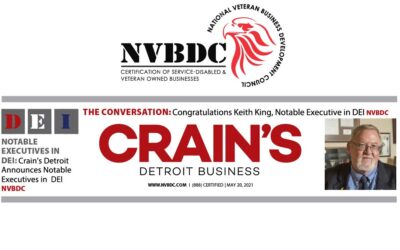 National Veteran Business Development Council - SD/VOB Certification Keith King, NVBDC Founder and CEO is recognized as one of Crain’s Detroit Notable Executives in DEI.