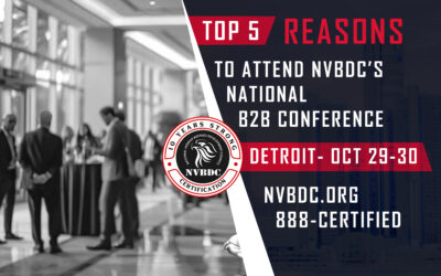 Top 5 Reasons Service-Disabled and Veteran-Owned Businesses (SD/VOBs) Should Register and Attend the NVBDC National Conference