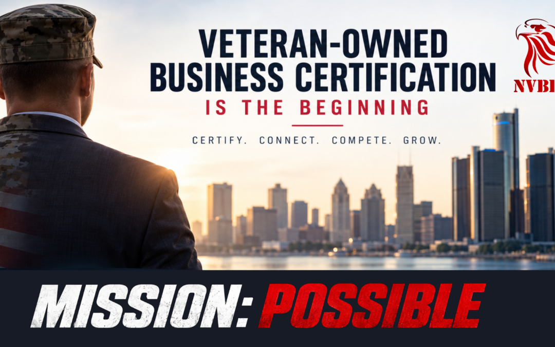 Beyond Certification: How Veteran-Owned Businesses Turn Certification Into Opportunity